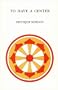 To Have a Center (Library of Traditional Wisdom)