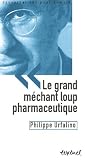 Le grand m�chant loup pharmaceutique : Angoisse ou vigilance ?
