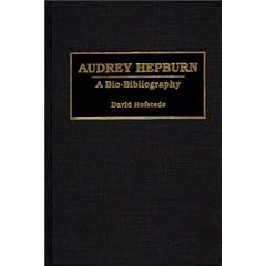 Audrey Hepburn: A Bio-bibliography (Bio-Bibliographies in the Performing Arts)