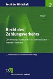 Produkt-Bild: Recht des Zahlungsverkehrs: &Uuml;berweisung - Lastschrift - Scheck - ec- und Kreditkarte - Internet - Insolvenz