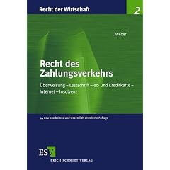 Recht des Zahlungsverkehrs: �berweisung - Lastschrift - Scheck - ec- und Kreditkarte - Internet - Insolvenz
