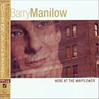 Here at the Mayflower by  Barry Manilow 