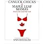 Canuck Chicks & Maple Leaf Mamas: Women of the Gre&hellip by Ann Douglas