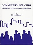 Community Policing : A Handbook for Beat Cops and Supervisors