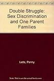 Double struggle : sex discrimination and one-parent families