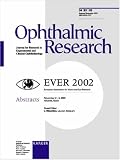 Search : EVER 2002: European Association for Vision and Eye Research, Joint European Research Meeting in Ophthalmology and Vision, Alicante, October 2002, Abstracts (Ophthalmic Research)