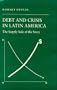 Debt and Crisis in Latin America: The Supply Side of the Story