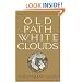 Old Path White Clouds: Walking in the Footsteps of the Buddha
