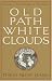 Old Path White Clouds: Walking in the Footsteps of the Buddha
