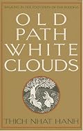 Old Path White Clouds: Walking in the Footsteps of the Buddha
