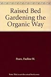 Raised bed gardening the organic way
