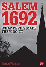 Salem 1692: What Devil's Made Them Do It?