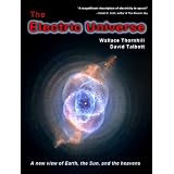 The Electric Universe ~ Wallace Thornhill &...