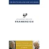 Die Deutschen und ihre Nachbarn: Frankreich