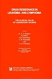 Drug Resistance in Leukemia and Lymphoma: The Clinical Value of Laboratory Studies