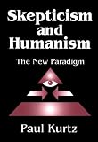 Skepticism and Humanism: The New Paradigm