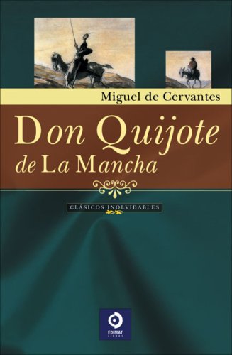 Don Quijote de la Mancha (Clasicos Inolvidables) (Spanish Edition)