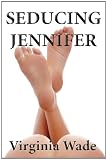 Seducing Jennifer