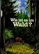 Wie ist es im Wald?