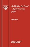 Do we ever see Grace? : a play