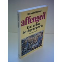 Hermann Ehmann: affengeil - Ein Lexikon der Jugendsprache - Verlag: C. H. Beck