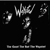 Buy : The Good the Bad and the Waysted