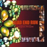 オリジナル・サウンドトラック「DEAD END RUN」