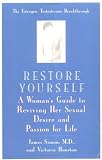 Restore Yourself: A Woman's Guide to Reviving her Sexual Desire and Passion for Life