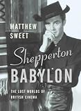Shepperton Babylon: The Lost Worlds of British Cinema