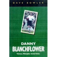 Danny Blanchflower: A Biography of a Visionary