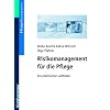 Risikomanagement f�r die Pflege: Ein praktischer Leitfaden