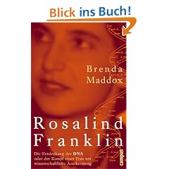 Rosalind Franklin: Die Entdeckung der DNA oder der Kampf einer Frau um wissenschaftliche Anerkennung