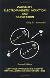 Causality, Electromagnetic Induction, and Gravitation: A Different Approach to the Theory of Electromagnetic and Gravitational Fields, 2nd edition