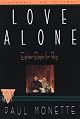 Love Alone: Eighteen Elegies for Rog (National Forum on Science and Technology Goals)
