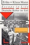 Escape to Life - Deutsche Kultur im Exil - Erika Mann, Klaus Mann