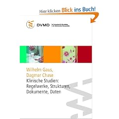 Klinische Studien: Regelwerke, Strukturen, Dokumente, Daten