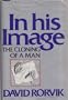 In his image: The cloning of a man