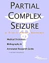 Partial Complex Seizure: A Medical Dictionary, Bibliography, And Annotated Research Guide To Internet References