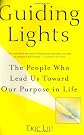 Guiding Lights: The People Who Lead Us Toward Our Purpose in Life