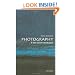 Photography: A Very Short Introduction (Very Short Introductions)
