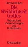 Produkt-Bild: Die Weiblichkeit Gottes. Matriarchale Voraussetzungen des Gottesbildes