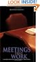 Meetings That Work: A Guide to Effective Elders' Meetings