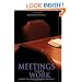 Meetings That Work: A Guide to Effective Elders' Meetings