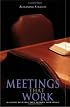 Meetings That Work: A Guide to Effective Elders' Meetings