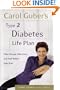 Carol Guber's Type 2 Diabetes Life Plan : Take Charge, Take Care and Feel Better Than Ever