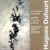 Dufourt - Dufourt - Lucifer - Maison du Sourd - E. Pomarico - P.Y. A ( Audio CD ) - B00005NV6C