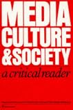 Media, Culture & Society: A Critical Reader (Media Culture & Society series)
