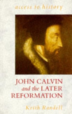 Calvin and the Later Reformation (Access to History)
