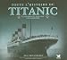 Toute l'histoire du Titanic : La légende du paquebot insubmersible Toute l'histoire du Titanic : La légende du paquebot insubmersible