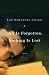 All Is Forgotten, Nothing Is Lost: A Novel